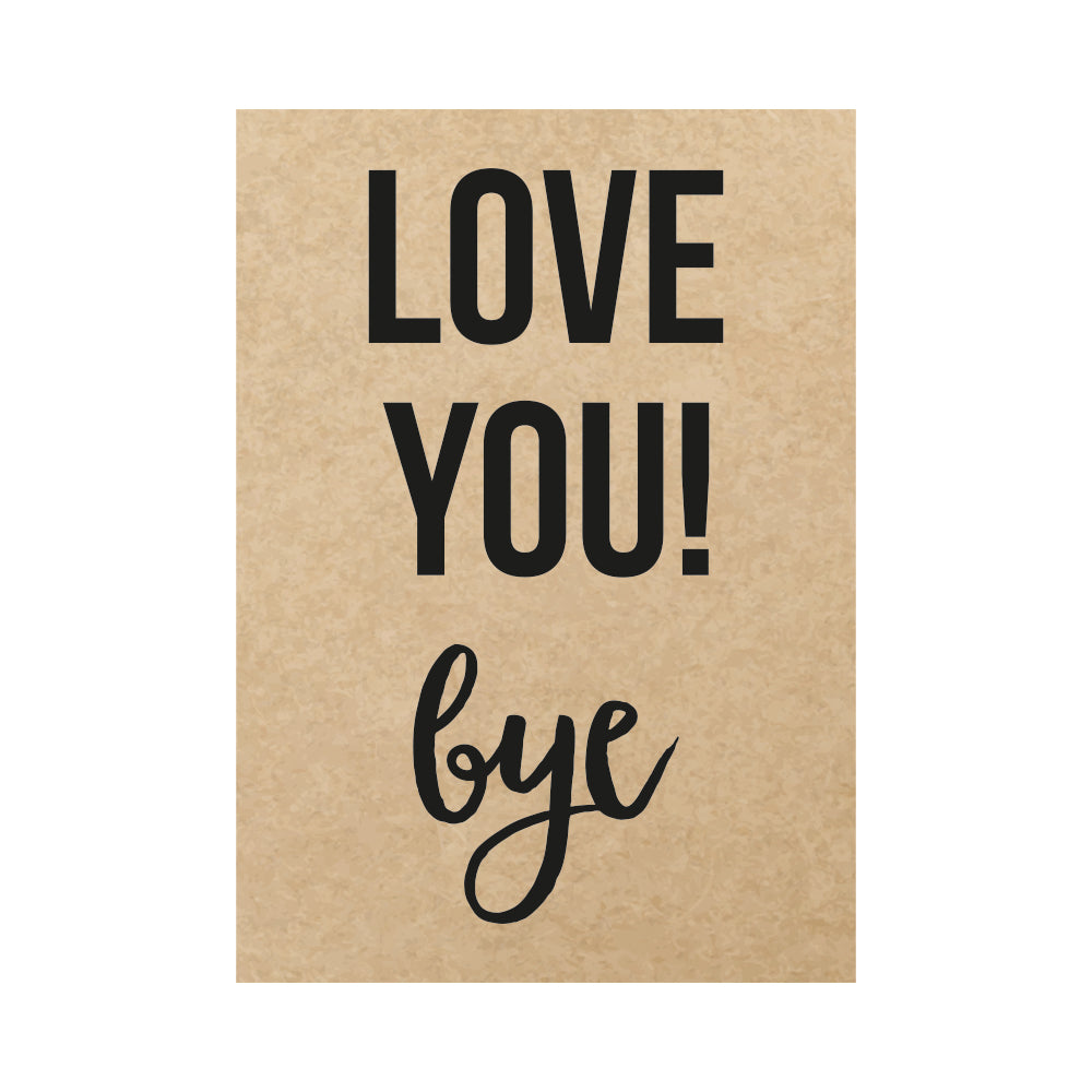 Kaart - Love you! Bye