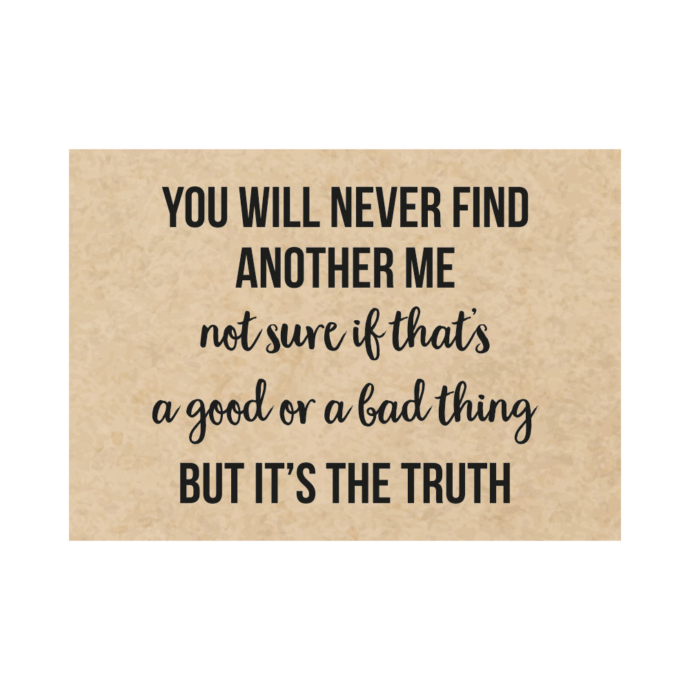 Kaart -  You will never find  another me