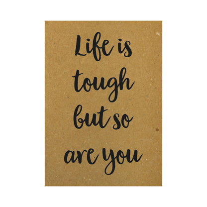 Kaart - Life is tough but so are you