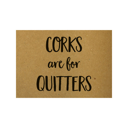 Kaart - Corks are for quitters