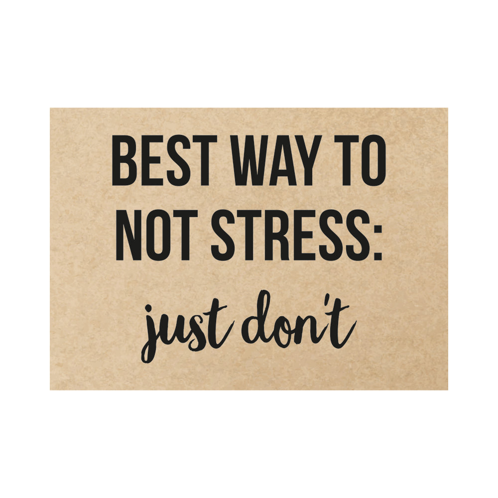 Card - Best way to not stress: just don&