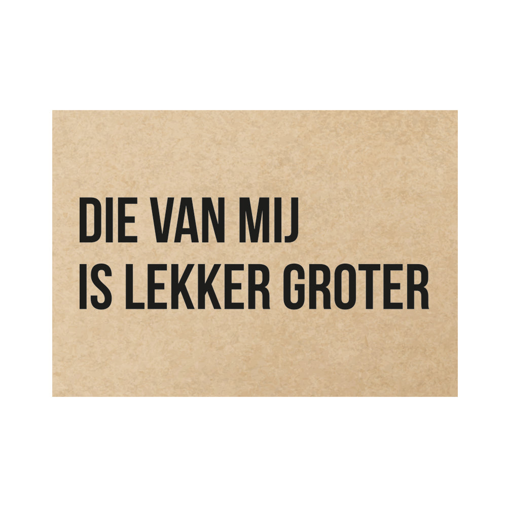 Kaart - Die van mij is lekker groter