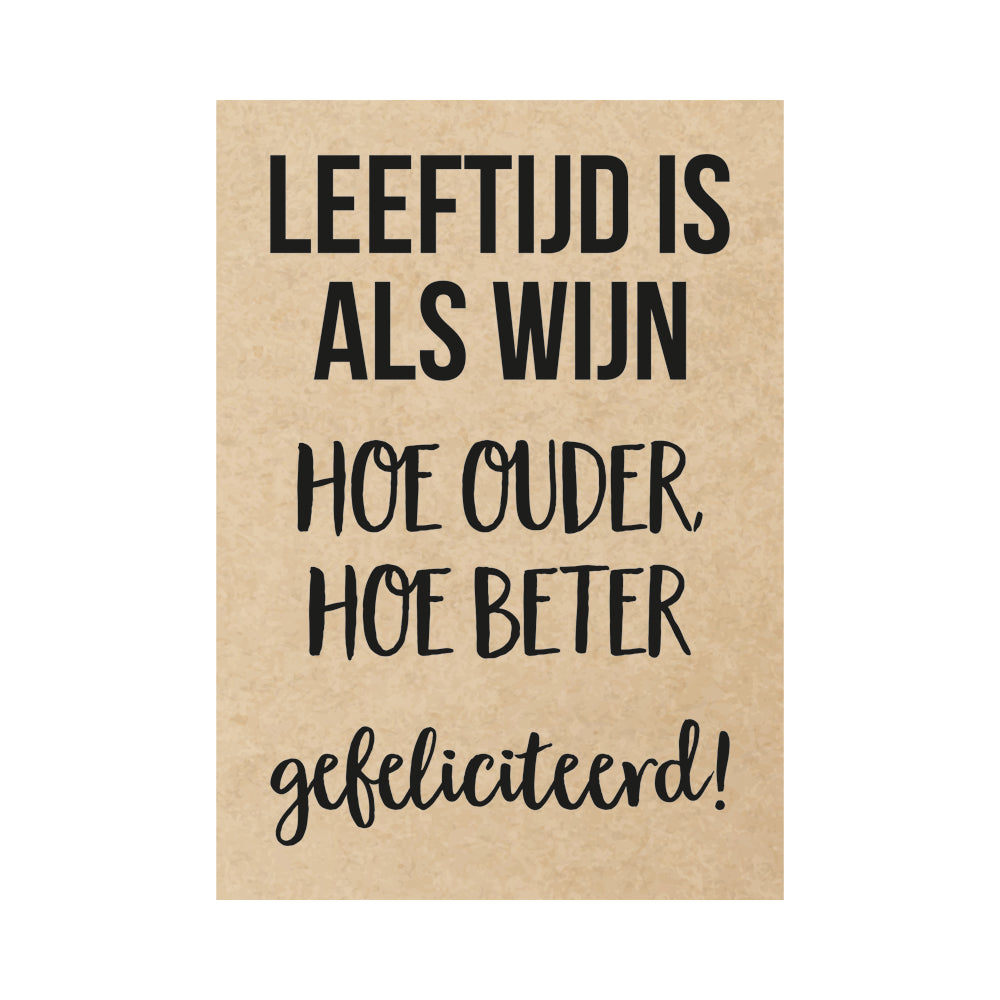 Kaart - Leeftijd is als wijn hoe ouder, hoe beter gefeliciteerd!