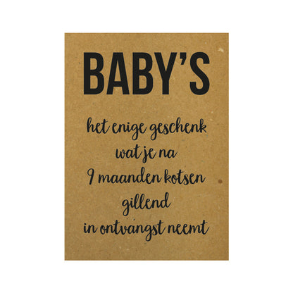 Kaart - Baby’s, het enige geschenk wat je na 9 maanden kotsen gillend in ontvangst neemt