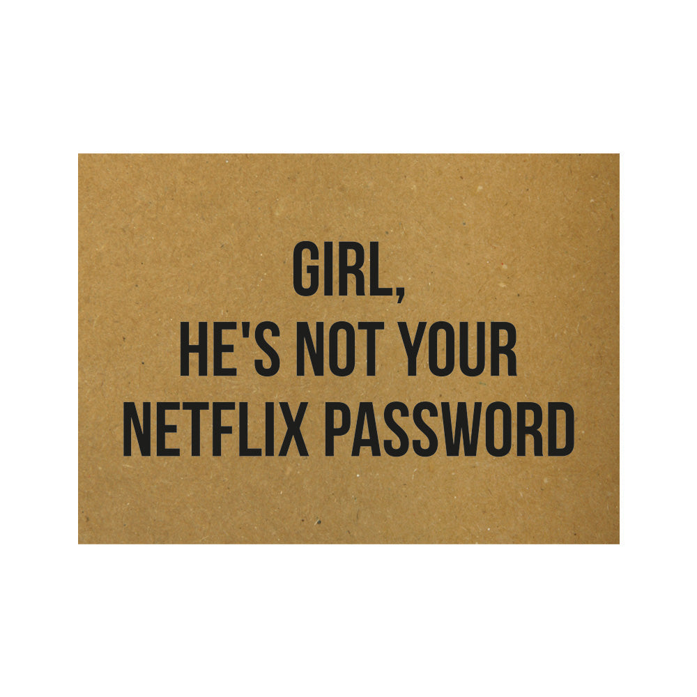 Karte – Mädchen, er ist nicht dein Netflix-Passwort