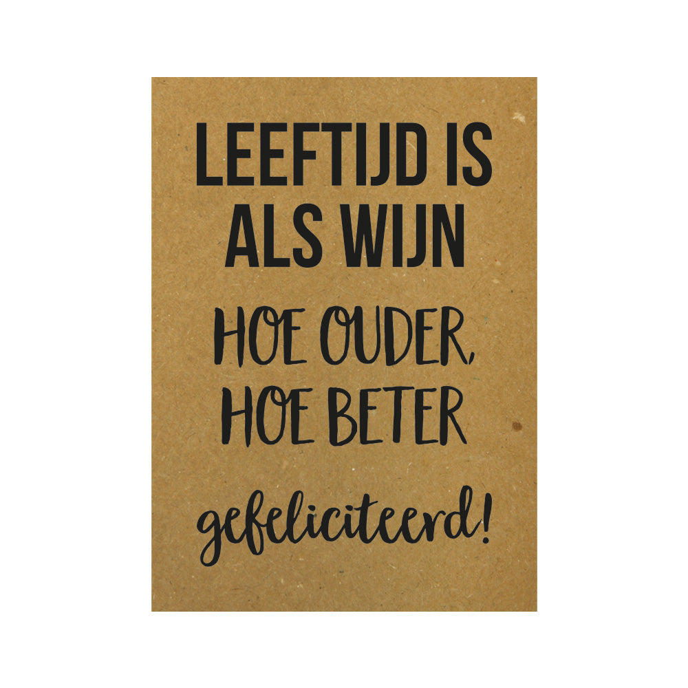 Kaart - Leeftijd is als wijn hoe ouder, hoe beter gefeliciteerd!