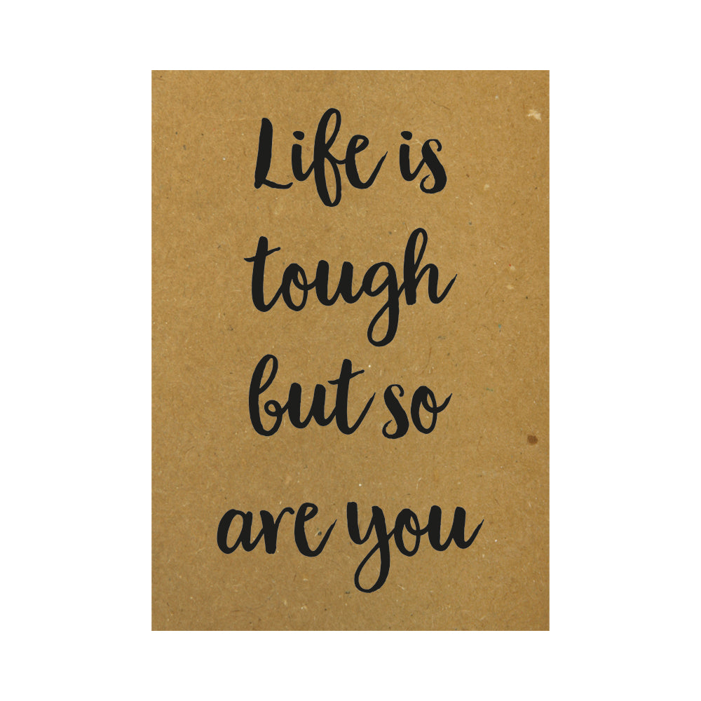 Kaart - Life is tough but so are you
