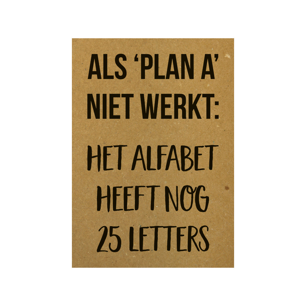 Karte - Als plan A niet werkt: Het alfabet heeft nog 25 letters