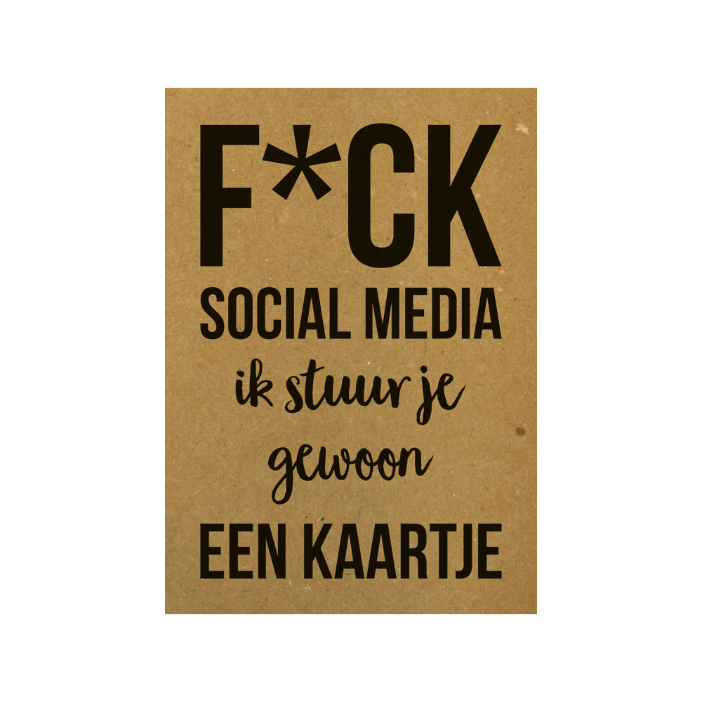 Karte - F*ck social media ik stuur je gewoon een kaartje