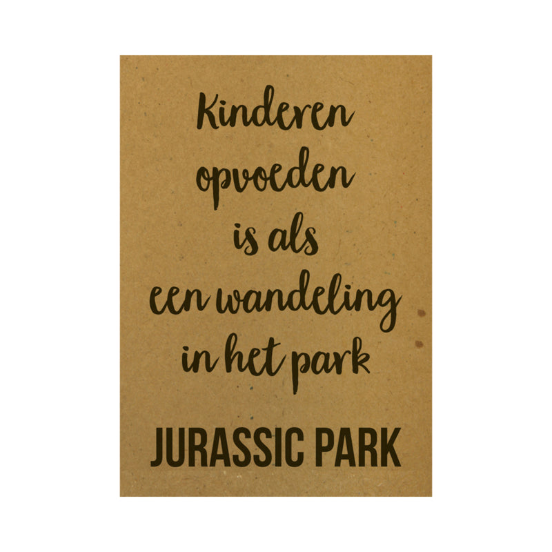 Karte - Kinderen opvoeden is als een wandeling in het park Jurassic Park