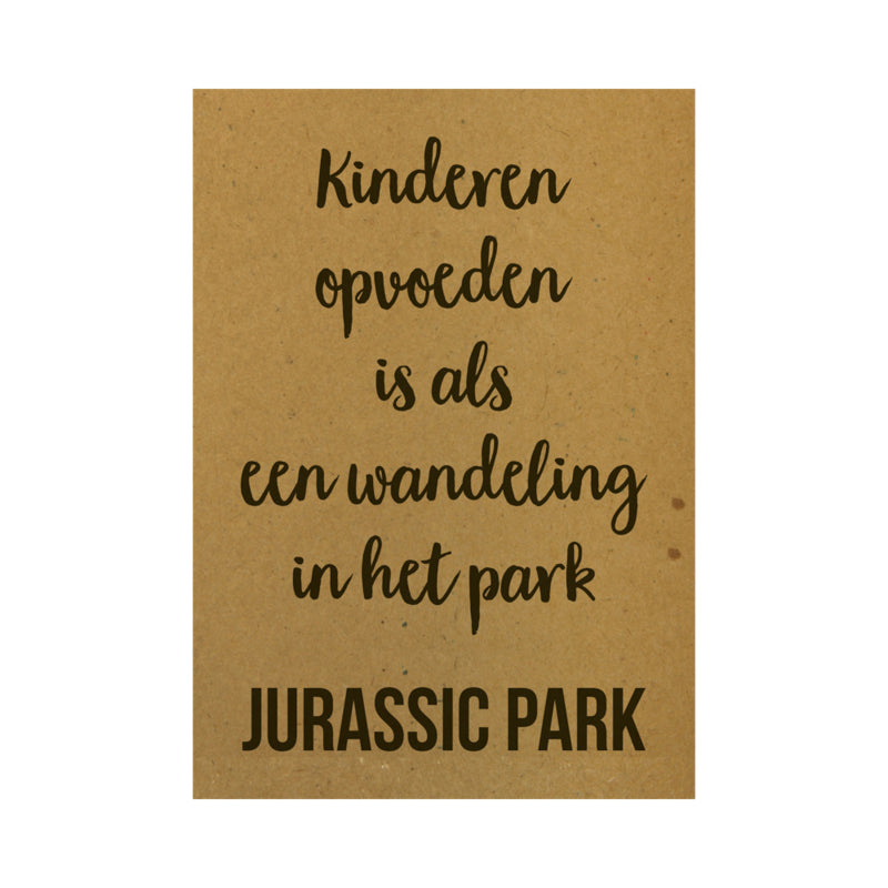 Karte - Kinderen opvoeden is als een wandeling in het park Jurassic Park