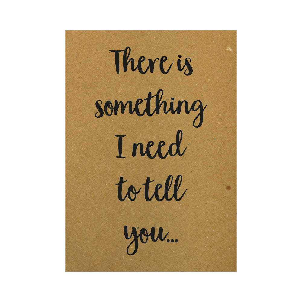 Card - There is something I need to tell you...