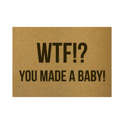 Card - WTF!? You made a baby!