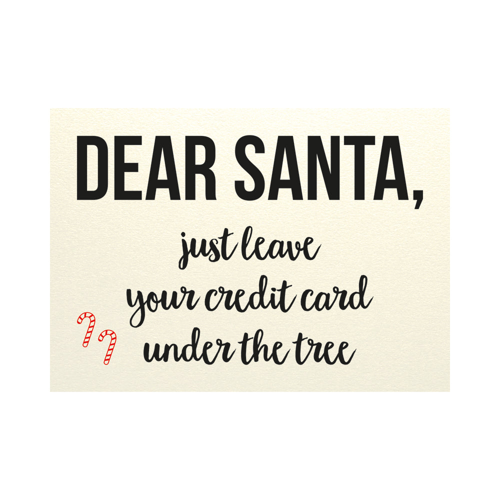 Kerstkaart - Dear Santa, just leave you credit card under the tree